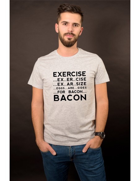 Exercise/Egs are size for bacon