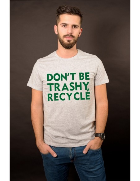 Don`t be trashy, recycle