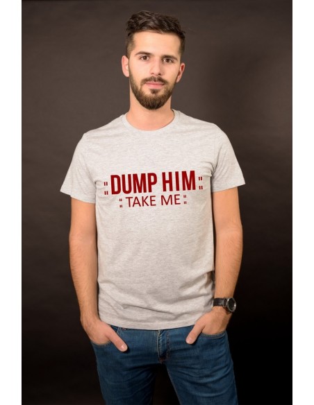 Dump him - Take me