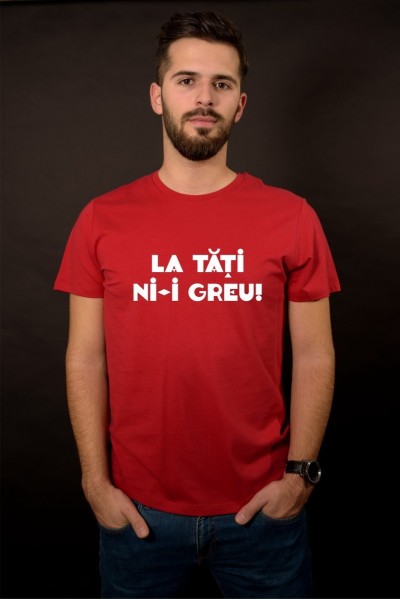 La tati ni-i greu