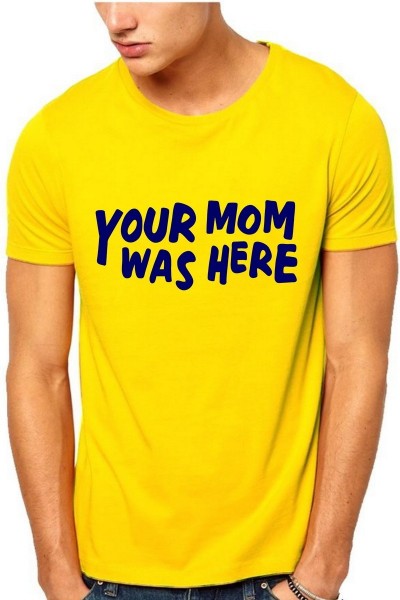 Your mom was here