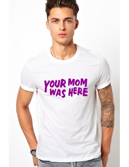Your mom was here