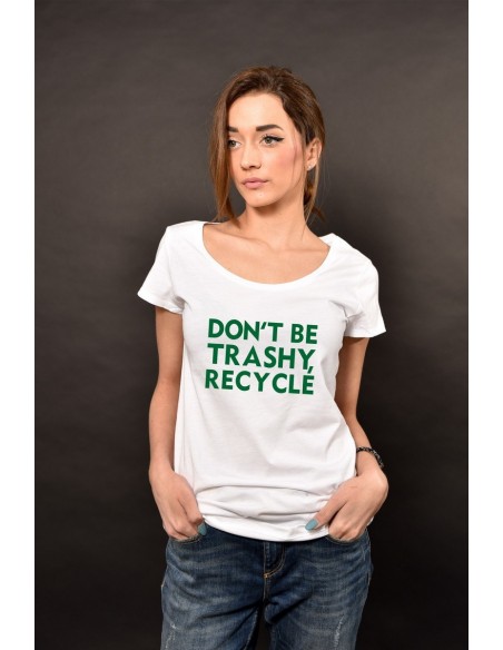 Don`t be trashy, recycle