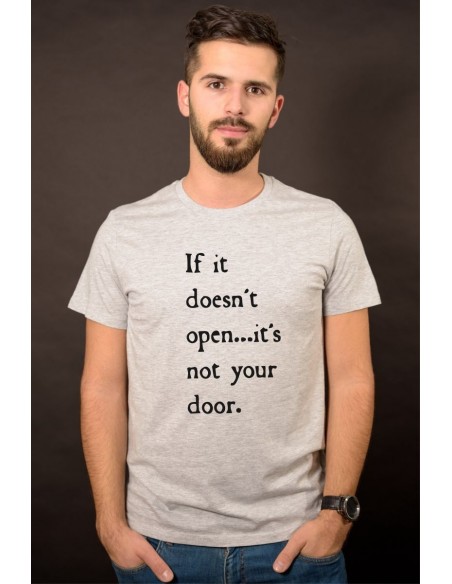 If ot doesen`t open it`s not your door.