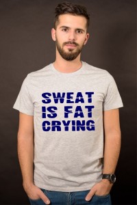 Sweat is fat crying. 2