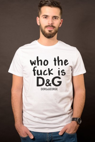 Tricou Who the fuck is D&G
