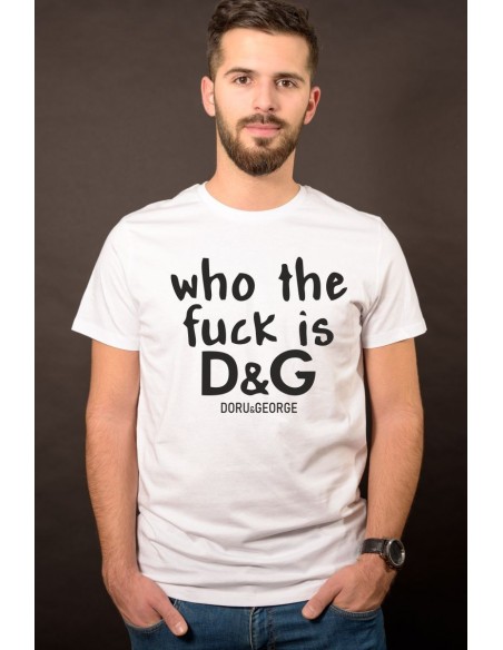 Tricou Who the fuck is D&G